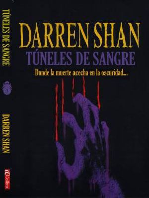 [Cirque du Freak 03] • LA SAGA DE DARREN SHAN · TÚNELES DE SANGRE